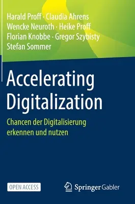 Przyspieszenie cyfryzacji: Chancen Der Digitalisierung Erkennen Und Nutzen - Accelerating Digitalization: Chancen Der Digitalisierung Erkennen Und Nutzen