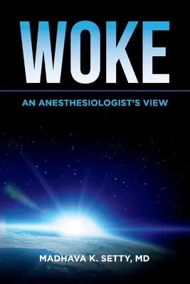 Przebudzenie: spojrzenie anestezjologa - Woke. an Anesthesiologist's View