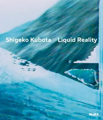 Shigeko Kubota: Płynna rzeczywistość - Shigeko Kubota: Liquid Reality