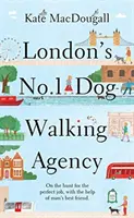 London's No 1 Dog-Walking Agency - „Urocza, zabawna, chwytająca za serce” - Adam Kay - London's No 1 Dog-Walking Agency - 'Charming, funny, heartwarming' - Adam Kay