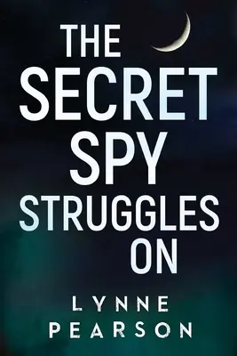 Tajny szpieg walczy dalej - The Secret Spy Struggles On