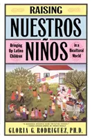 Raising Nuestros Ninos: Wychowywanie latynoskich dzieci w dwukulturowym świecie - Raising Nuestros Ninos: Bringing Up Latino Children in a Bicultural World