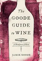 Przewodnik Goode'a po winie: Pewnego rodzaju manifest - The Goode Guide to Wine: A Manifesto of Sorts