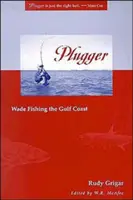 Plugger: Wade Fishing na wybrzeżu Zatoki Perskiej - Plugger: Wade Fishing the Gulf Coast