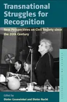 Ponadnarodowe zmagania o uznanie: Nowe perspektywy społeczeństwa obywatelskiego od XX wieku - Transnational Struggles for Recognition: New Perspectives on Civil Society Since the 20th Century