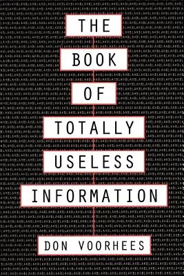 Księga całkowicie bezużytecznych informacji - The Book of Totally Useless Information