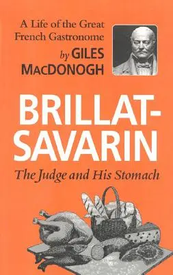 Brillat-Savarin: Sędzia i jego żołądek - Brillat-Savarin: The Judge and His Stomach