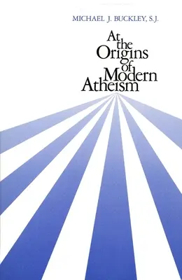 U źródeł współczesnego ateizmu - At the Origins of Modern Atheism