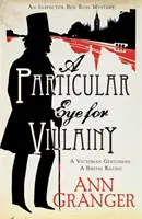 Particular Eye for Villainy (Inspector Ben Ross Mystery 4) - trzymająca w napięciu wiktoriańska tajemnica sekretów, morderstw i więzi rodzinnych - Particular Eye for Villainy (Inspector Ben Ross Mystery 4) - A gripping Victorian mystery of secrets, murder and family ties