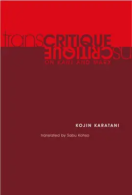 Transkrytyka: O Kancie i Marksie - Transcritique: On Kant and Marx