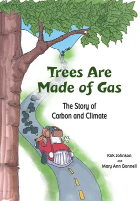 Drzewa są zrobione z gazu: historia węgla i klimatu - Trees Are Made of Gas: The Story of Carbon and Climate