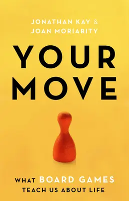 Twój ruch: czego gry planszowe uczą nas o życiu - Your Move: What Board Games Teach Us about Life