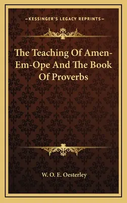 Nauki Amen-Em-Opego i Księga Przysłów - The Teaching Of Amen-Em-Ope And The Book Of Proverbs