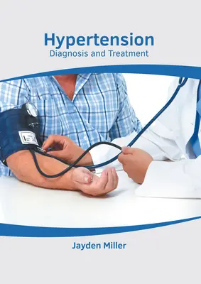 Nadciśnienie tętnicze: Diagnoza i leczenie - Hypertension: Diagnosis and Treatment