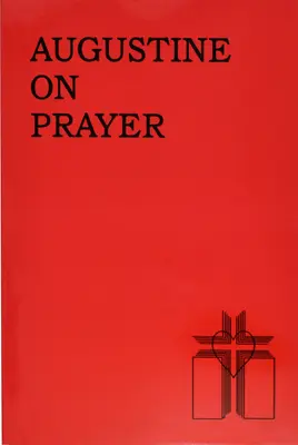 Augustyn o modlitwie - Augustine on Prayer