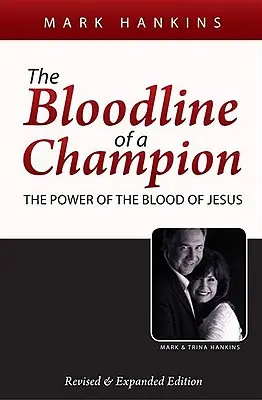 Linia krwi mistrza: Moc krwi Jezusa - The Bloodline of a Champion: The Power of the Blood of Jesus