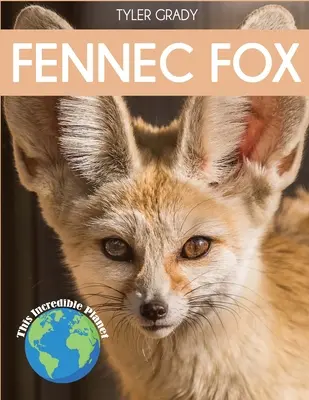 Lis fenek: Fascynujące fakty o zwierzętach dla dzieci - Fennec Fox: Fascinating Animal Facts for Kids