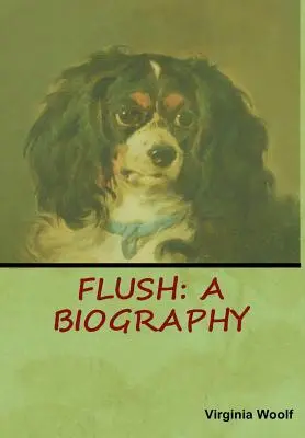 Flush: Biografia - Flush: A Biography