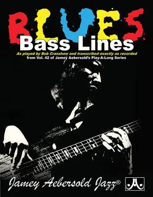 Bluesowe linie basowe: As Played by Bob Cranshaw and Transcribed Exactly as Recorded from Vol. 42 of Jamey Aebersold's Play-Along Series, Boo - Blues Bass Lines: As Played by Bob Cranshaw and Transcribed Exactly as Recorded from Vol. 42 of Jamey Aebersold's Play-Along Series, Boo