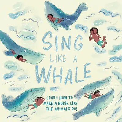 Śpiewaj jak wieloryb: Naucz się hałasować jak zwierzęta! - Sing Like a Whale: Learn How to Make a Noise Like the Animals Do!