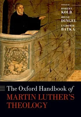 Oksfordzki podręcznik teologii Marcina Lutra - The Oxford Handbook of Martin Luther's Theology