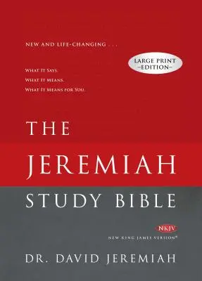 Jeremiah Study Bible-NKJV-Large Print: Co mówi. Co to znaczy. Co to znaczy dla ciebie. - Jeremiah Study Bible-NKJV-Large Print: What It Says. What It Means. What It Means for You.