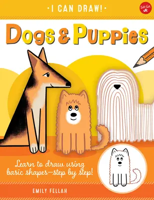 Psy i szczenięta, 5: Naucz się rysować za pomocą podstawowych kształtów - krok po kroku! - Dogs & Puppies, 5: Learn to Draw Using Basic Shapes--Step by Step!