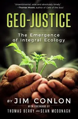 Geo-sprawiedliwość: Pojawienie się ekologii integralnej - Geo-Justice: The Emergence of Integral Ecology