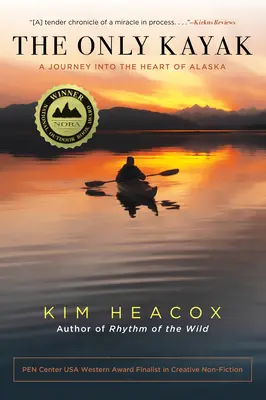 Jedyny kajak: Podróż do serca Alaski - The Only Kayak: A Journey Into the Heart of Alaska