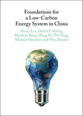 Podstawy niskoemisyjnego systemu energetycznego w Chinach - Foundations for a Low-Carbon Energy System in China