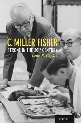 C. Miller Fisher: Udar mózgu w XX wieku - C. Miller Fisher: Stroke in the 20th Century