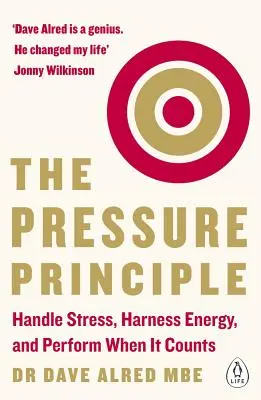 Zasada presji: radź sobie ze stresem, wykorzystaj energię i działaj, gdy ma to znaczenie - The Pressure Principle: Handle Stress, Harness Energy, and Perform When It Counts