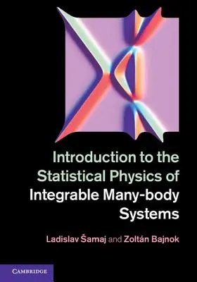 Wprowadzenie do fizyki statystycznej integralnych układów wielu ciał - Introduction to the Statistical Physics of Integrable Many-Body Systems