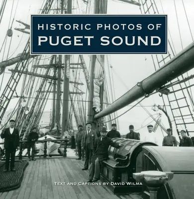 Historyczne zdjęcia Puget Sound - Historic Photos of Puget Sound