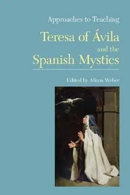 Podejścia do nauczania Teresy z Vila i hiszpańskich mistyków - Approaches to Teaching Teresa of vila and the Spanish Mystics