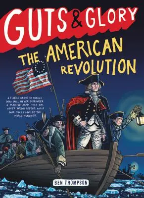 Wnętrzności i chwała: Rewolucja amerykańska - Guts & Glory: The American Revolution