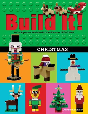 Zbuduj to! Boże Narodzenie: Twórz superfajne modele z ulubionych części Lego(r) - Build It! Christmas: Make Supercool Models with Your Favorite Lego(r) Parts