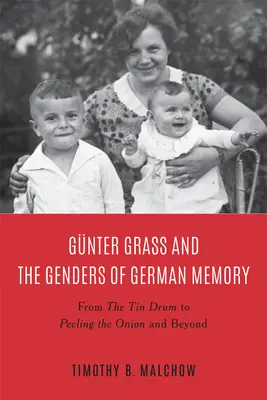 Gnter Grass i płcie niemieckiej pamięci: Od blaszanego bębenka do obierania cebuli - Gnter Grass and the Genders of German Memory: From the Tin Drum to Peeling the Onion