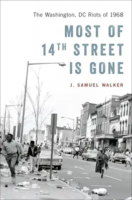 Większość 14th Street zniknęła: zamieszki w Waszyngtonie w 1968 roku - Most of 14th Street Is Gone: The Washington, DC Riots of 1968