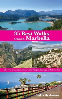 35 najlepszych spacerów wokół Marbelli: Odkryj góry, jeziora, białe wioski, dziedzictwo i ich historie - 35 Best Walks around Marbella: Discover mountains, lakes, white villages, heritage & their stories