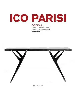 Ico Parisi: Design Catalogue Raisonn