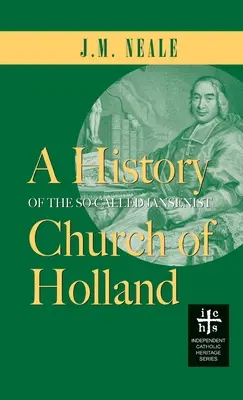 Historia tak zwanego kościoła jansenistycznego w Holandii - History of the So-Called Jansenist Church of Holland