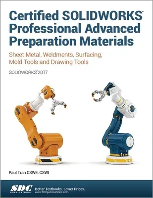 Zaawansowane materiały przygotowujące do certyfikacji Solidworks Professional (Solidworks 2017) - Certified Solidworks Professional Advanced Preparation Material (Solidworks 2017)