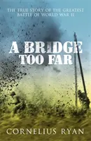 Most za daleko - Prawdziwa historia bitwy o Arnhem - Bridge Too Far - The true story of the Battle of Arnhem