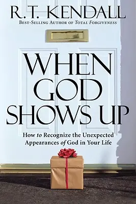 Kiedy pojawia się Bóg: Jak rozpoznać nieoczekiwane pojawienie się Boga w twoim życiu - When God Shows Up: How to Recognize the Unexpected Appearances of God in Your Life