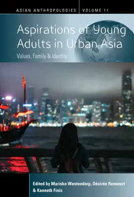 Aspiracje młodych dorosłych w miejskiej Azji: Wartości, rodzina i tożsamość - Aspirations of Young Adults in Urban Asia: Values, Family, and Identity