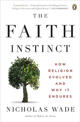 Instynkt wiary: jak ewoluowała religia i dlaczego przetrwała - The Faith Instinct: How Religion Evolved and Why It Endures