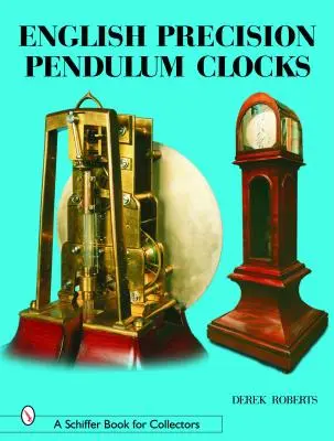 Angielskie precyzyjne zegary wahadłowe - English Precision Pendulum Clocks