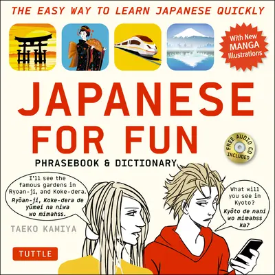 Japanese for Fun Phrasebook & Dictionary: The Easy Way to Learn Japanese Quickly [With CD (Audio)]