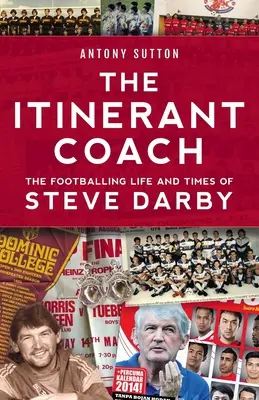 Wędrowny trener - piłkarskie życie i czasy Steve'a Darby'ego - The Itinerant Coach - The Footballing Life and Times of Steve Darby